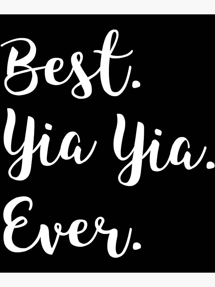 Best Yia Yia Ever Tshirt - Grandma Yiayia T-Shirt Tee Best Yia Yia Ever Tshirt - Grandma Yiayia T-Shirt Tee