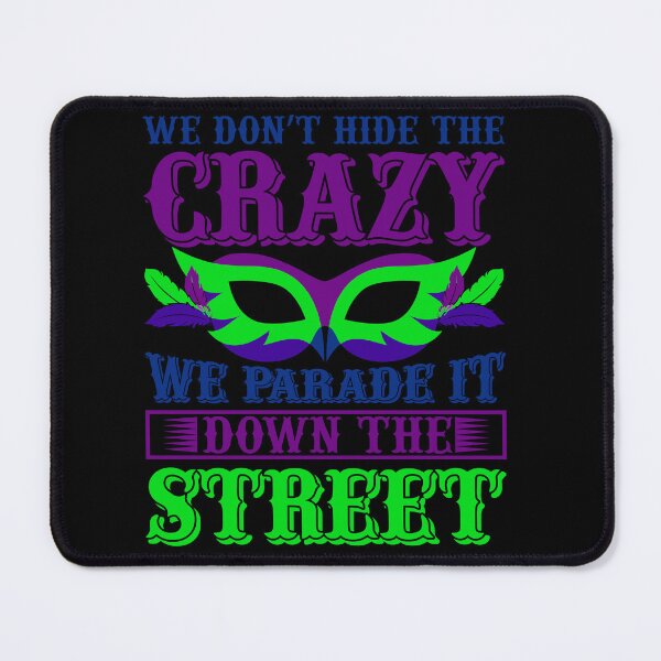 Item preview, We dont hide the crazy we parade it down the street designed and sold by pnkpopcorn.