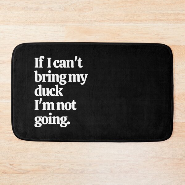 Item preview, If I Can't Bring My Duck I'm Not Going designed and sold by Crafty-Mornings.
