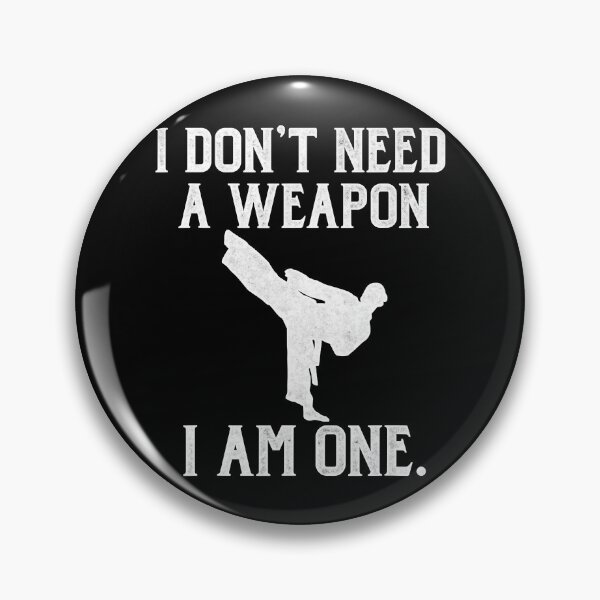 Item preview, I Don't Need A Weapon I Am One Funny Karate designed and sold by richardmatthew.