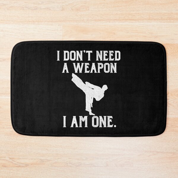 Item preview, I Don't Need A Weapon I Am One Funny Karate designed and sold by richardmatthew.