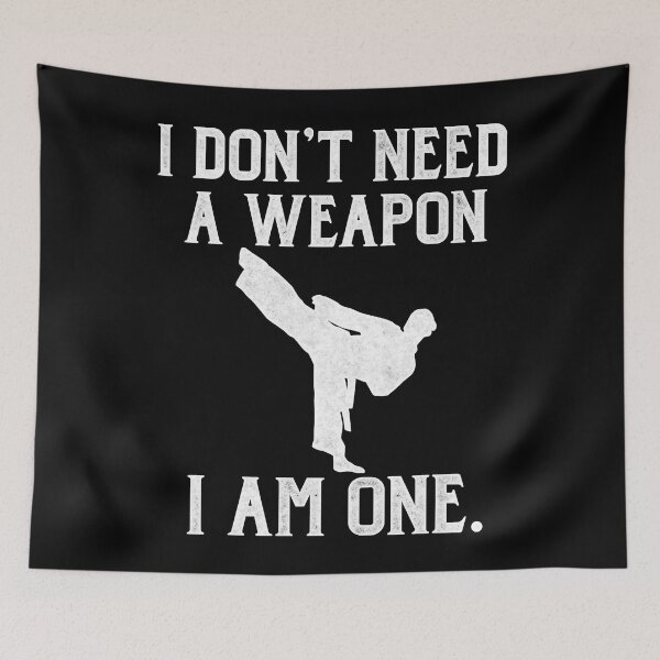 Item preview, I Don't Need A Weapon I Am One Funny Karate designed and sold by richardmatthew.