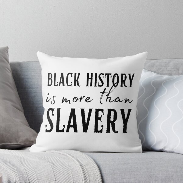 Item preview, Black History is More Than Slavery designed and sold by SweetAndSpice.