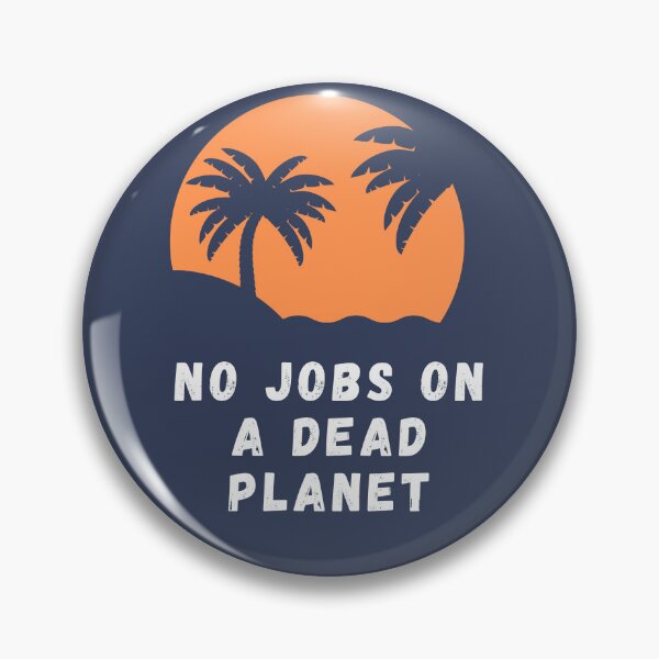 Item preview, No Jobs On A Dead Planet designed and sold by CreativeTshirt1.