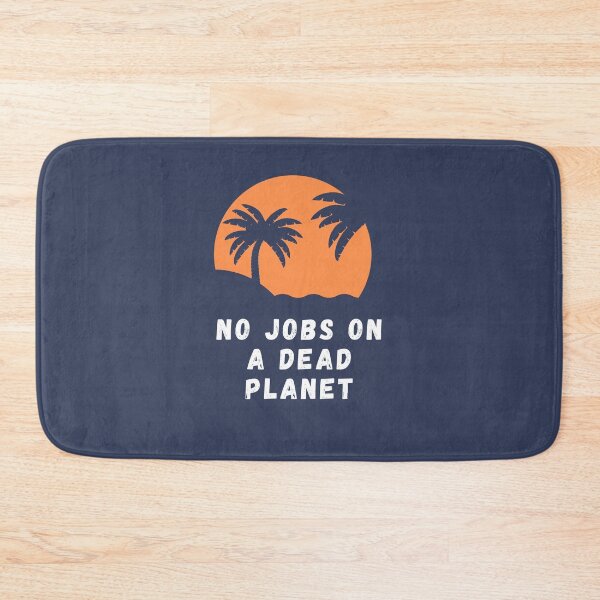 Item preview, No Jobs On A Dead Planet designed and sold by CreativeTshirt1.