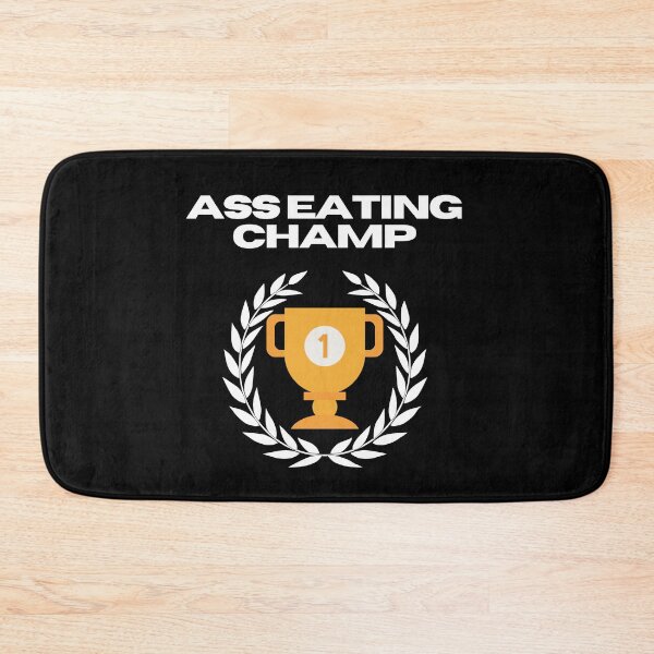 Item preview, Ass Eating Champion  designed and sold by EatersoftheAss.