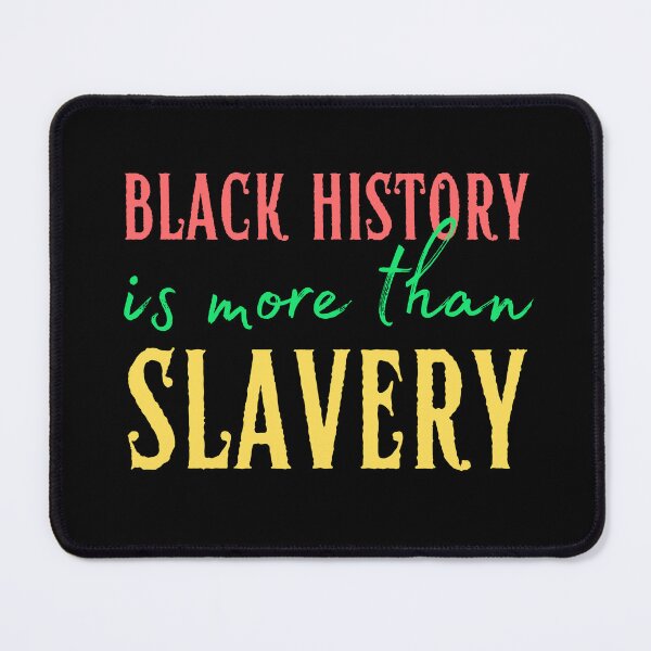Item preview, Black History is More Than Slavery designed and sold by SweetAndSpice.
