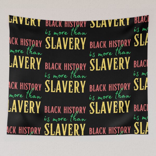 Item preview, Black History is More Than Slavery designed and sold by SweetAndSpice.