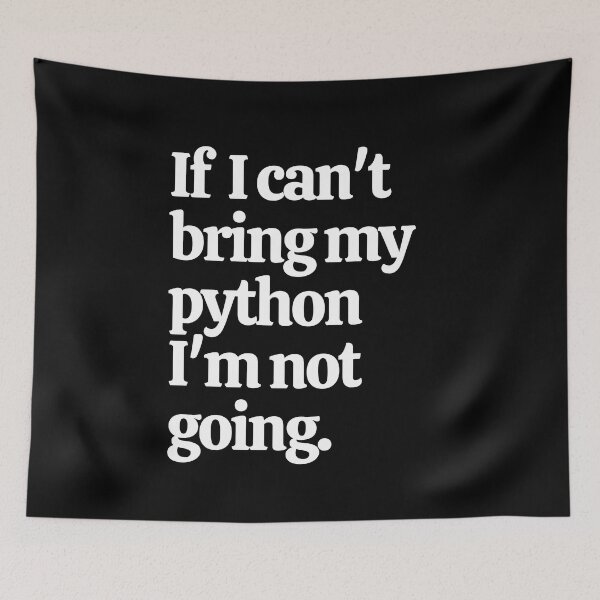 Item preview, If I Can't Bring My Python I'm Not Going designed and sold by Crafty-Mornings.