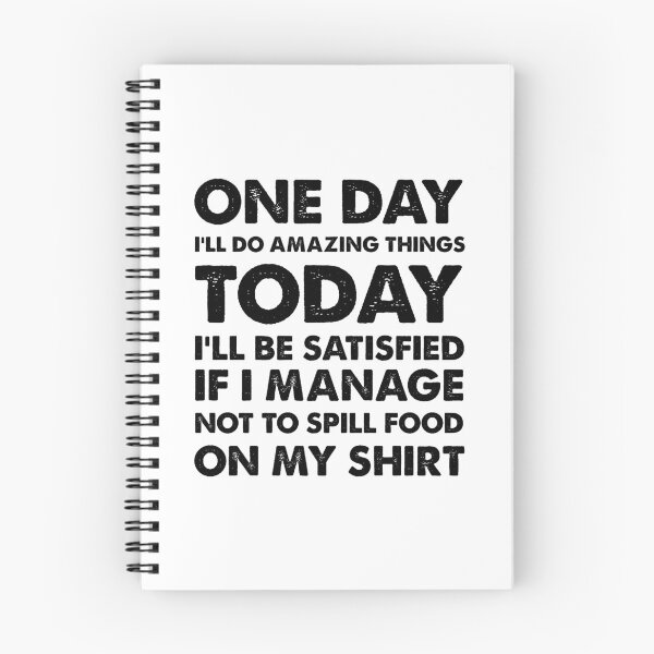Item preview, One day I'll do amazing things, today I'll be satisfied if I manage not to spill food on my shirt designed and sold by Zexten.