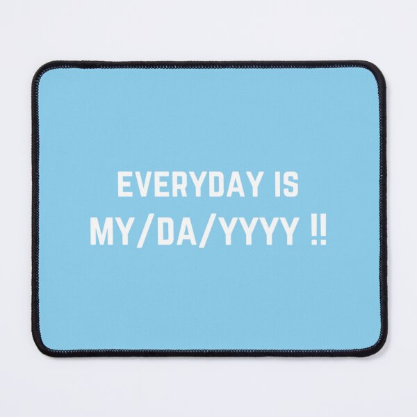 Item preview, Everyday is My Day !!   designed and sold by SugarButtShops.