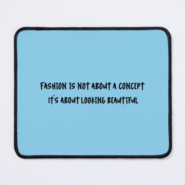 Item preview, Fashion is not about a concept. It_s about looking beautiful - Pierre Cadault   designed and sold by SugarButtShops.