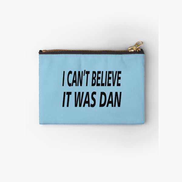 Item preview, I Can_t Believe It Was Dan   designed and sold by SugarButtShops.