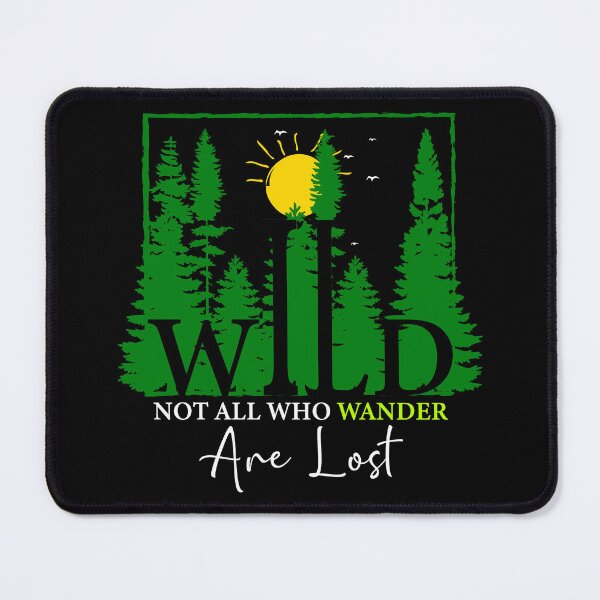 Item preview, Wild - Not All Who Wander Are Lost designed and sold by murkyswamp.