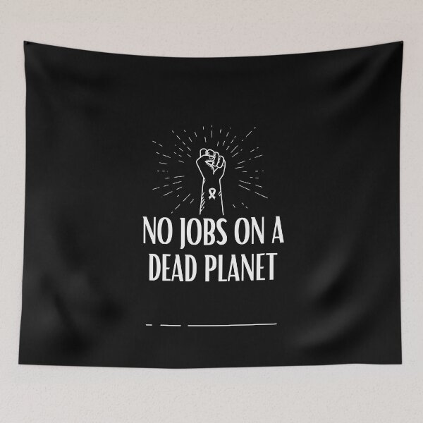 Item preview, No Jobs On A Dead Planet designed and sold by CreativeTshirt1.