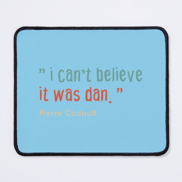 Item preview, pierre cadault - i can_t believe it was dan designed and sold by SugarButtShops.