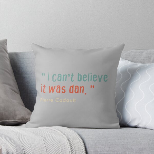 Item preview, pierre cadault - i can_t believe it was dan     designed and sold by SugarButtShops.