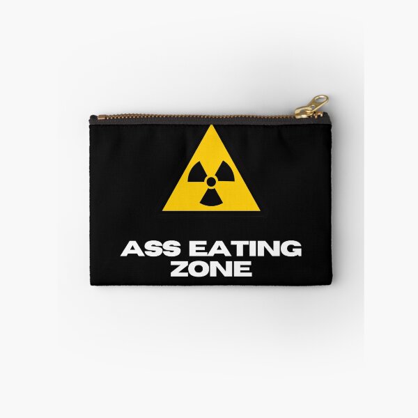 Item preview, ASS EATING ZONE  designed and sold by EatersoftheAss.