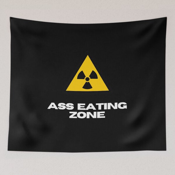 Item preview, ASS EATING ZONE  designed and sold by EatersoftheAss.