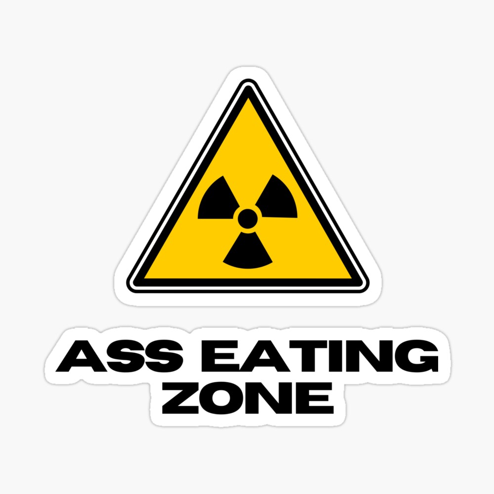 ASS EATING ZONE Hazard Sign