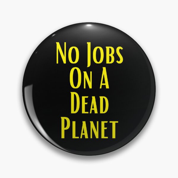 Item preview, No Jobs On A Dead Planet designed and sold by CreativeTshirt1.