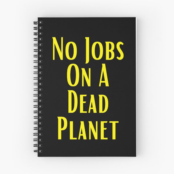 Item preview, No Jobs On A Dead Planet designed and sold by CreativeTshirt1.