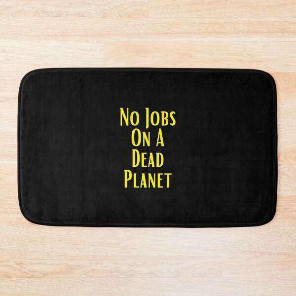 Item preview, No Jobs On A Dead Planet designed and sold by CreativeTshirt1.