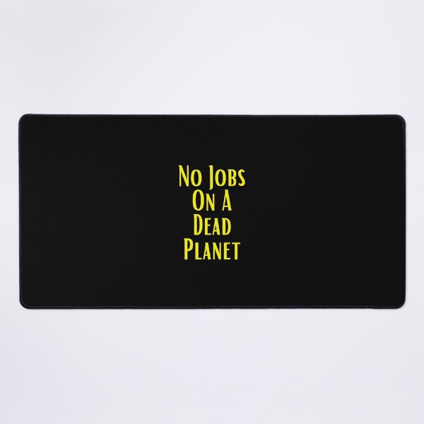 Item preview, No Jobs On A Dead Planet designed and sold by CreativeTshirt1.