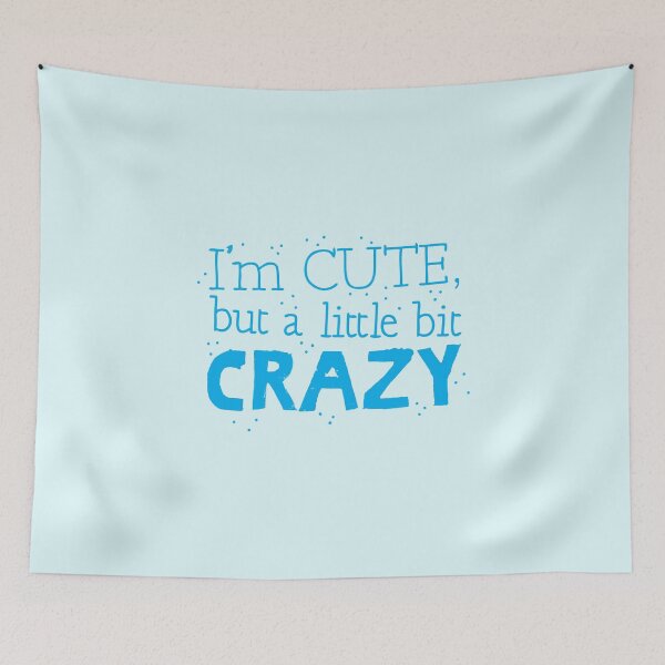 Item preview, I'm cute but a little bit CRAZY designed and sold by jazzydevil.
