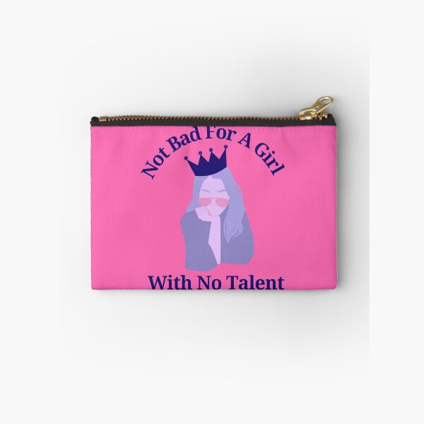 Item preview, Not Bad For A Girl With No Talent designed and sold by CreativeTshirt1.
