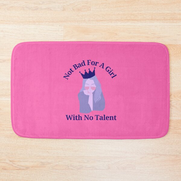 Item preview, Not Bad For A Girl With No Talent designed and sold by CreativeTshirt1.