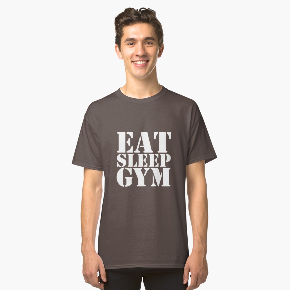 eat sleep gym Classic T-Shirt Front