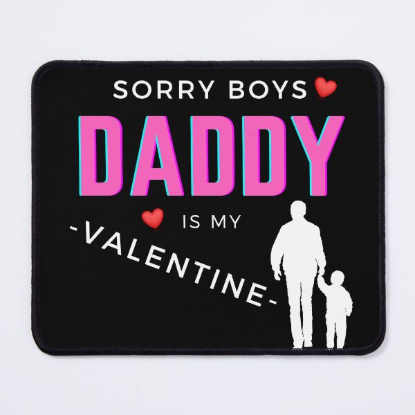 Item preview, Sorry Boys Daddy Is My Valentine T-Shirt, It's a special gift to them on this Valentine's Day designed and sold by SuccessSK.