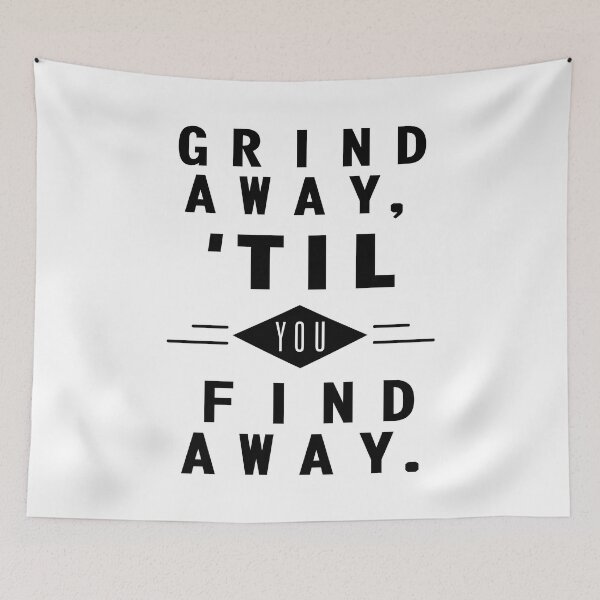 Item preview, Grind Away 'Til You Find A Way. designed and sold by allmarkmade.