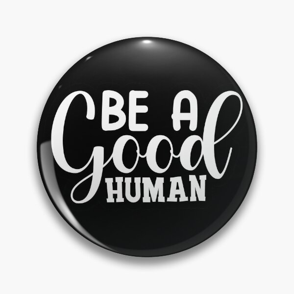 Item preview, Be a Good Human designed and sold by murkyswamp.