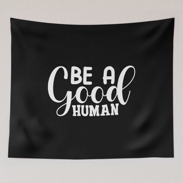 Item preview, Be a Good Human designed and sold by murkyswamp.