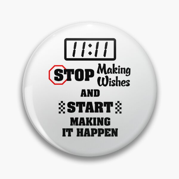 Item preview, 11:11 Stop Making Wishes, And Start Making It Happen. designed and sold by allmarkmade.