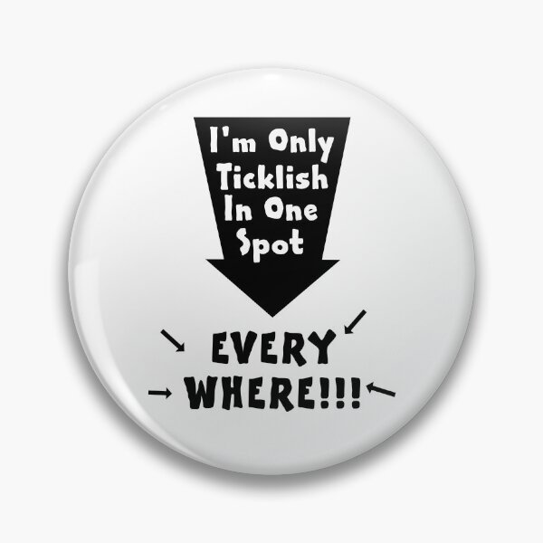 Item preview, I'm Only Ticklish In One Spot - Everywhere!!! designed and sold by allmarkmade.