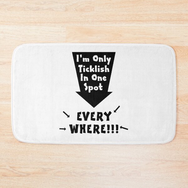 Item preview, I'm Only Ticklish In One Spot - Everywhere!!! designed and sold by allmarkmade.