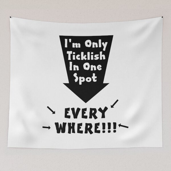 Item preview, I'm Only Ticklish In One Spot - Everywhere!!! designed and sold by allmarkmade.