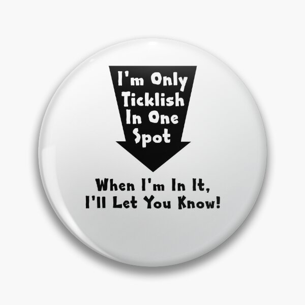 Item preview, I'm Only Ticklish In One Spot When designed and sold by allmarkmade.