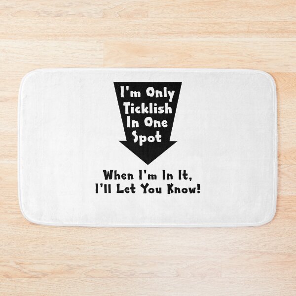 Item preview, I'm Only Ticklish In One Spot When designed and sold by allmarkmade.
