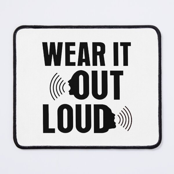 Item preview, Wear It Out Loud designed and sold by allmarkmade.