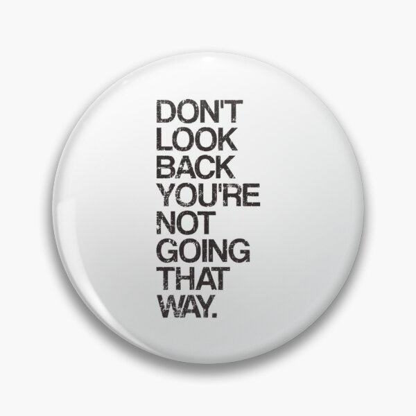 Item preview, Don_t Look Back You_re Not Going That Way   designed and sold by CorianneLatesa.