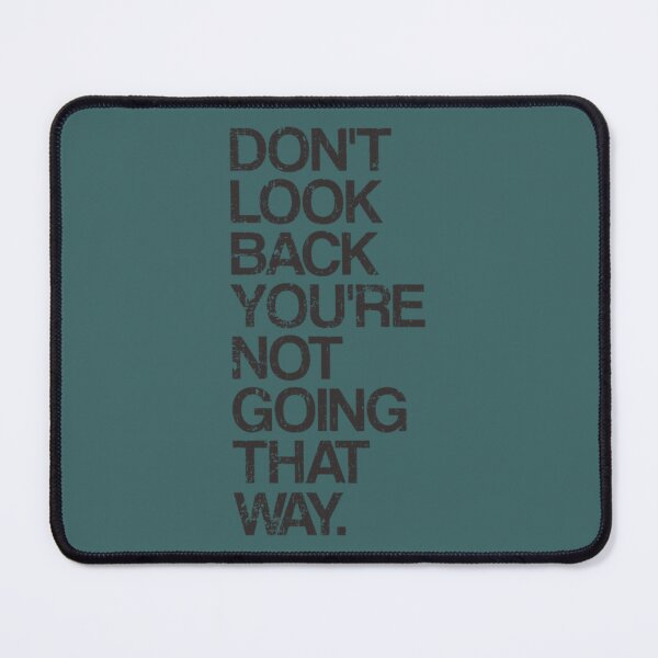 Item preview, Don_t Look Back You_re Not Going That Way   designed and sold by CorianneLatesa.