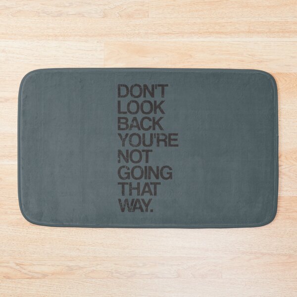 Item preview, Don_t Look Back You_re Not Going That Way   designed and sold by CorianneLatesa.