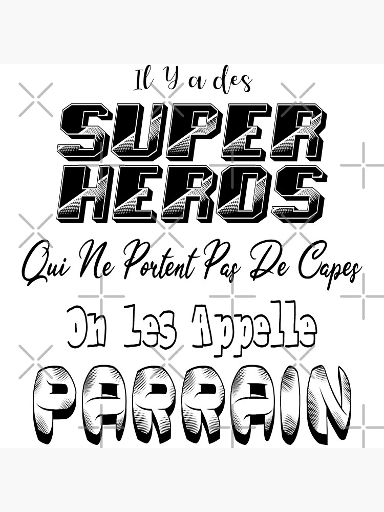 Poster Il Y A Des Super H Ros Qui Ne Portent Pas De Capes On Les Appelle Parrain Cadeau Humour