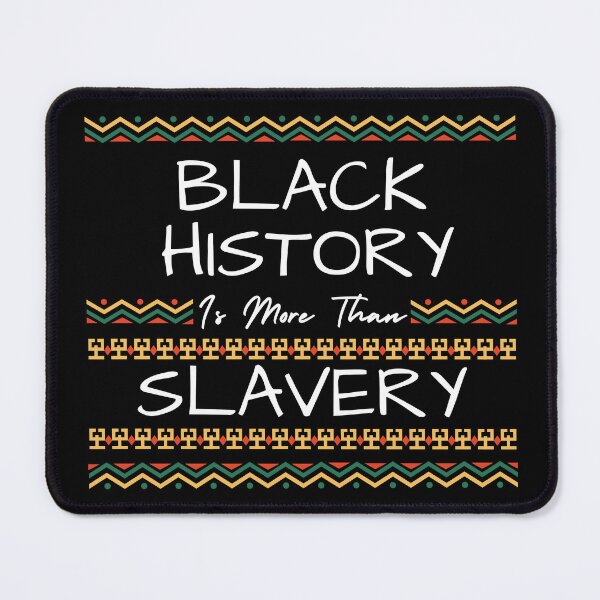 Item preview, Black History Is More Than Slavery - Black History Month designed and sold by Artpawsy.