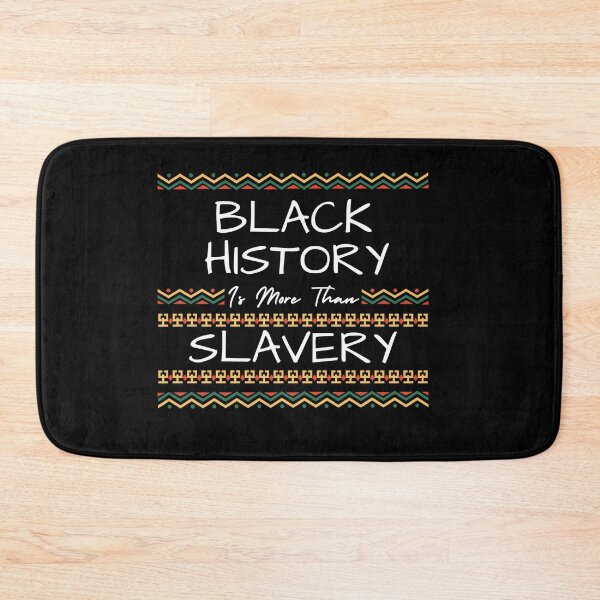 Item preview, Black History Is More Than Slavery - Black History Month designed and sold by Artpawsy.