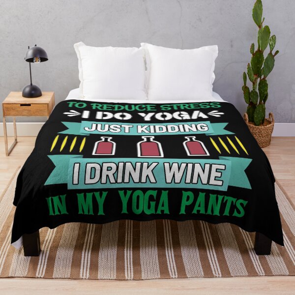 Item preview, To Reduce Stress i Do Yoga Just Kidding I Drink Wine In My Yoga Pants designed and sold by Joxxio.